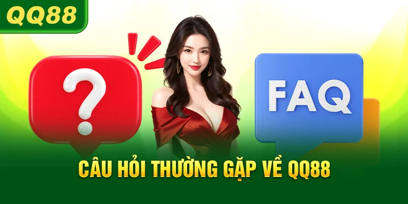 Câu hỏi thường về QQ88