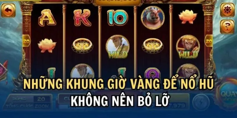 Khung thời gian “vàng” trong ngày để quay thưởng