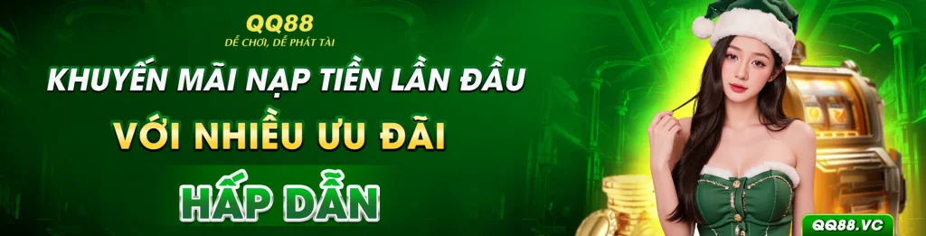 Khuyến Mãi Nạp Tiền Lần Đầu Với Nhiều Ưu Đãi Hấp Dẫn Kèm Logo QQ88