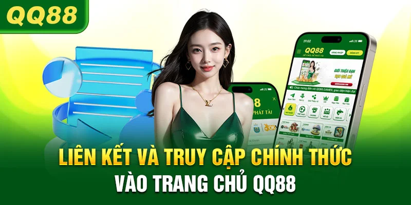 Liên kết và truy cập chính thức vào trang chủ QQ88